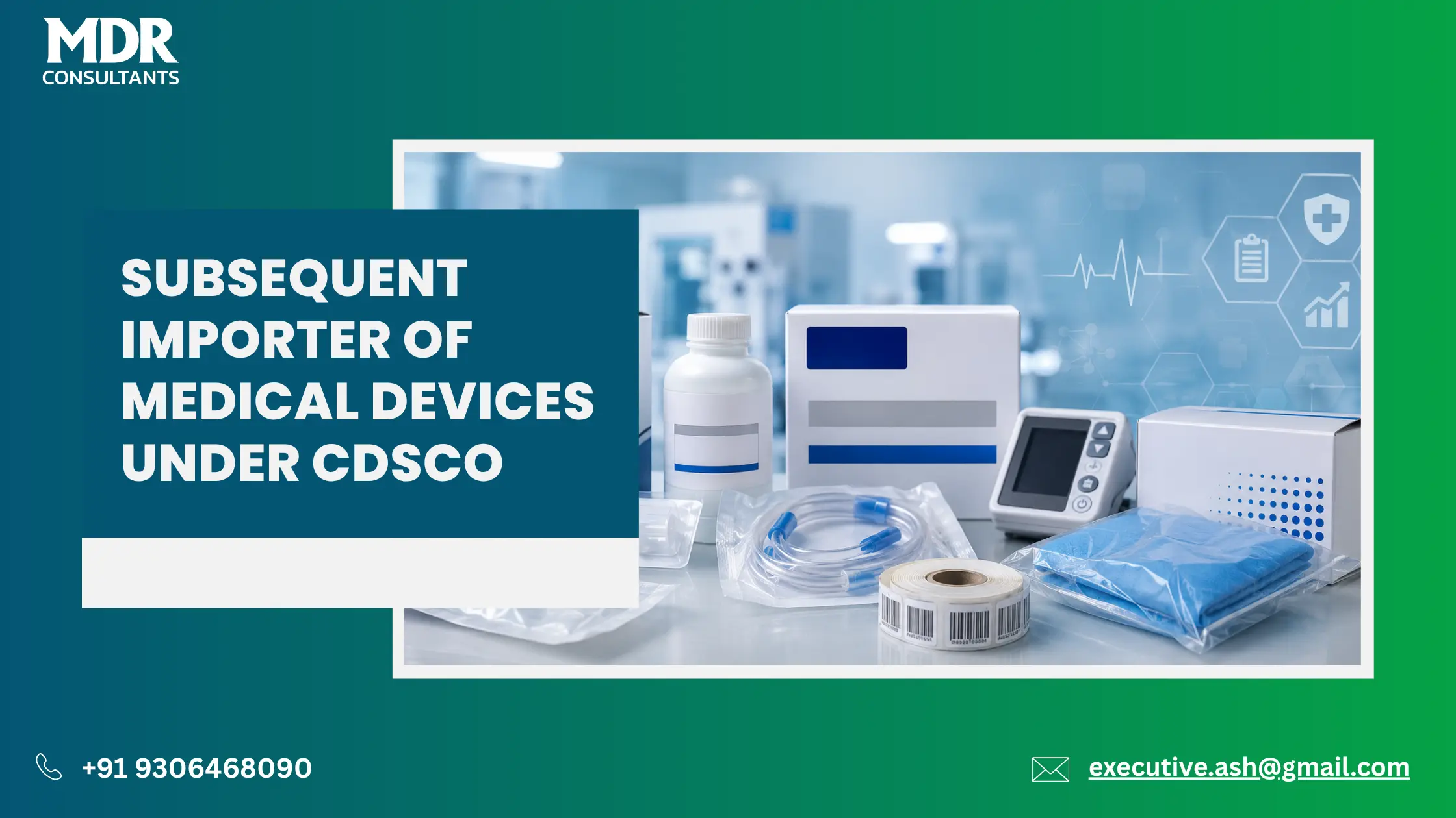 Subsequent Importer of Medical Devices Under CDSCO: Regulatory Framework, Process, and Challenges